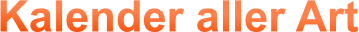Kalender aller Art